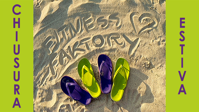 Chiusura estiva 2024 della palestra Fitness Faktory