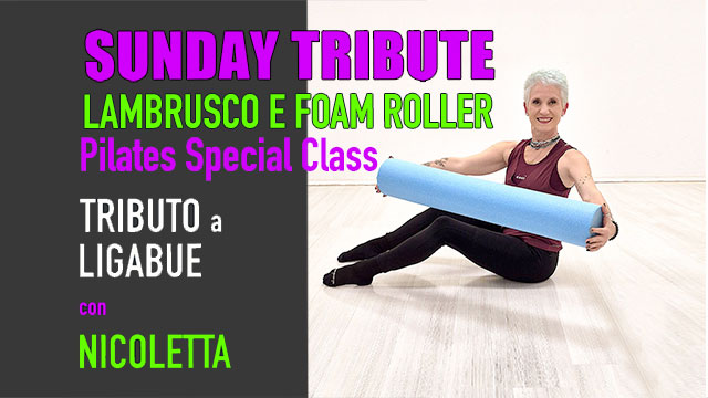 Sunday Tribute Lambrusco e Foam Roller Pilates Special Class