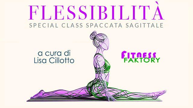 Flessibilità, Special Class Spaccata Sagittale maggio 2026 palestra Fitness Faktory